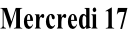 Mercredi 17