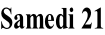 Samedi 21